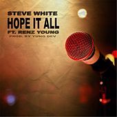 Thumbnail for the Steve White - Hope It All link, provided by host site