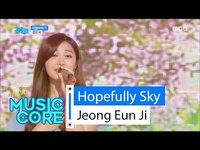 Thumbnail for the JEONG EUN JI - Hopefully sky, 정은지 - 하늘바라기 Show Music core 20160423 link, provided by host site