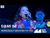 Thumbnail for the Dami Im - Hopelessly Devoted To You | Sydney New Year's Eve 2022 | ABC TV + iview link, provided by host site