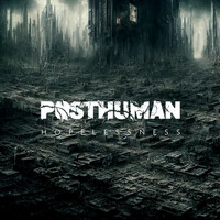 Thumbnail for the Posthuman - Hopelessness link, provided by host site