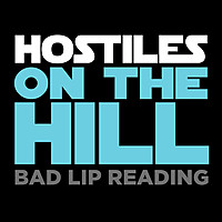 Thumbnail for the Bad Lip Reading - Hostiles on the Hill link, provided by host site