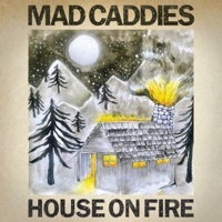 Thumbnail for the Mad Caddies - House on Fire link, provided by host site