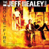 Thumbnail for the Jeff Healey - House On Fire: The Jeff Healey Band Demos & Rarities link, provided by host site