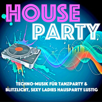 Thumbnail for the House Party - House Party - Techno-musik für Tanzparty & Blitzlicht, Sexy Ladies Hausparty Lustig link, provided by host site