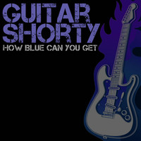 Thumbnail for the Guitar Shorty - How Blue Can You Get link, provided by host site