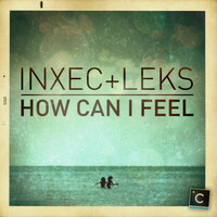 Thumbnail for the Inxec - How Can I Feel link, provided by host site