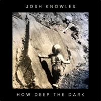 Thumbnail for the Josh Knowles - How Deep the Dark link, provided by host site