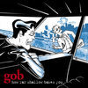 Thumbnail for the Gob - How Far Shallow Takes You (Bonus Version) link, provided by host site