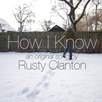 Thumbnail for the Rusty Clanton - How I Know link, provided by host site