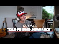 Thumbnail for the Dayglow - HOW I MADE "OLD FRIEND, NEW FACE" link, provided by host site