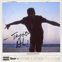 Thumbnail for the Tayyib Ali - How I Used to Live link, provided by host site