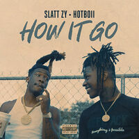 Thumbnail for the Slatt Zy - How It Go link, provided by host site