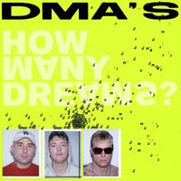 Thumbnail for the DMA's - How Many Dreams? link, provided by host site