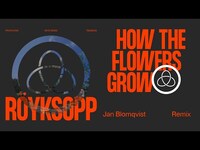 Thumbnail for the Röyksopp - 'How The Flowers Grow' (Official Visualiser) link, provided by host site