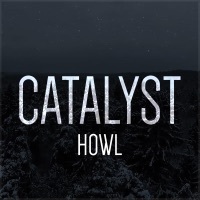 Thumbnail for the Catalyst - Howl link, provided by host site