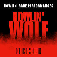 Thumbnail for the Howlin' Wolf - Howlin' Rare Performances link, provided by host site