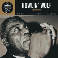 Thumbnail for the Howlin' Wolf - Howlin' Wolf: His Best -Chess 50th Anniversary Collection link, provided by host site