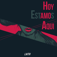 Thumbnail for the Laith - Hoy Estamos Aqui link, provided by host site