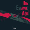 Thumbnail for the Laith - Hoy Estamos Aquí link, provided by host site