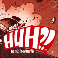 Thumbnail for the Edson Pride - Huh link, provided by host site