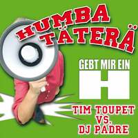 Thumbnail for the Tim Toupet - Humba Täterä (Gebt mir ein H vs. DJ Padre) link, provided by host site