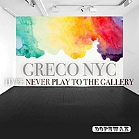Thumbnail for the GRECO (NYC) - Hype - Never Play to the Gallery link, provided by host site