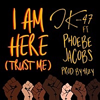 Thumbnail for the JK-47 - I Am Here (Trust Me) link, provided by host site