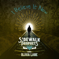 Thumbnail for the Sidewalk Prophets - I Believe It Now link, provided by host site