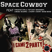 Thumbnail for the Space Cowboy - I Came 2 Party link, provided by host site