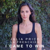 Thumbnail for the Julia Price - I Came To Win link, provided by host site