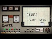 Thumbnail for the Dawes - I Can't Love link, provided by host site
