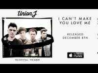 Thumbnail for the Union J - I Can't Make You Love Me (Preview) link, provided by host site