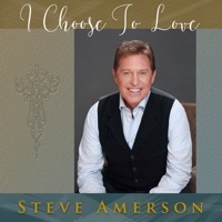 Thumbnail for the Steve Amerson - I Choose to Love link, provided by host site