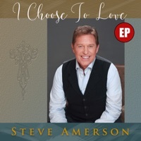 Thumbnail for the Steve Amerson - I Choose to Love link, provided by host site