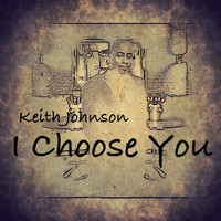Thumbnail for the Keith Johnson - I Choose You link, provided by host site
