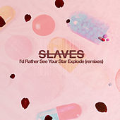Thumbnail for the Slaves - I'd Rather See Your Star Explode (Remixed) link, provided by host site