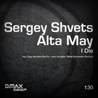 Thumbnail for the Sergey Shvets - I Die (Greg Wonders Re-Fix) link, provided by host site
