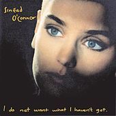 Thumbnail for the Sinéad O'Connor - I Do Not Want What I Haven't Got link, provided by host site