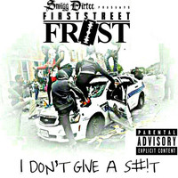 Thumbnail for the FirstStreet Frost - I Don't Give A Sh*t link, provided by host site