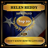 Thumbnail for the Helen Reddy - I Don't Know How to Love Him (Billboard Hot 100 - No 13) link, provided by host site