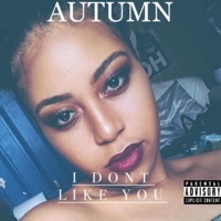 Thumbnail for the Autumn! - I Don't Like You link, provided by host site