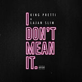 Thumbnail for the King Pretti - I Don't Mean It link, provided by host site