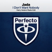 Thumbnail for the Jada - I Don't Want Nobody (Harry Vederci Radio Edit) link, provided by host site