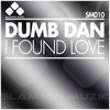 Thumbnail for the Dumb Dan - I Found Love link, provided by host site