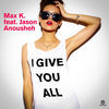 Thumbnail for the Max K. - I Give You All [Remixes] link, provided by host site