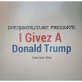 Thumbnail for the Felon - I Givez a Donald Trump link, provided by host site