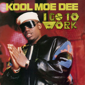 Thumbnail for the Kool Moe Dee - I Go To Work link, provided by host site