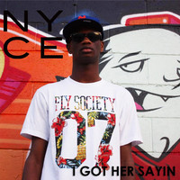 Thumbnail for the NYCE - I Got Her Sayin link, provided by host site