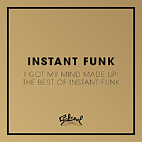 Thumbnail for the Instant Funk - I Got My Mind Made Up - The Best of Instant Funk link, provided by host site