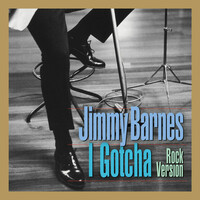 Thumbnail for the Jimmy Barnes - I Gotcha (Rock Version) link, provided by host site
